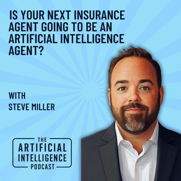  Is Your Next Insurance Agent Going To Be An Artificial Intelligence Agent With Steve Miller