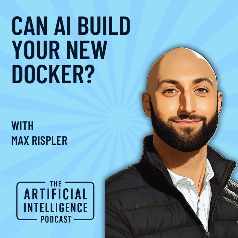 Can AI Build Your New Docker with Max Rispler