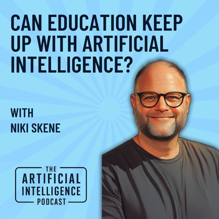 Can Education Keep Up With Artificial Intelligence With Niki Skene